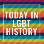 Today in LGBT History- May 19th